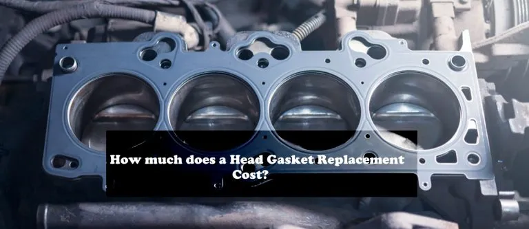 How much does a Head Gasket Replacement Cost?